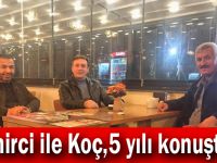 Demirci ile Koç, 5 yılı konuştular