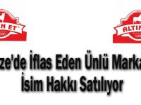 Gebze'de İflas Eden Ünlü Markanın İsim Hakkı Satılıyor