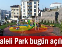 Şelaleli Park bugün açılıyor