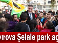 Çayırova Şelale park açıldı