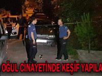 Baba oğul cinayetinde keşif yapılacak!