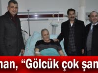 Yaman, “Gölcük çok şanslı”