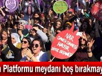 Kadın Platformu meydanı boş bırakmayacak