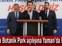 Darıca Botanik park açılışına Yaman'da katıldı