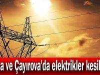 Darıca ve Çayırova'da elektrikler kesilecek