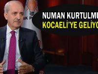 Numan Kurtulmuş Kocaeli’ye geliyor!