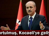 Kurtulmuş, Kocaeli'ye geliyor