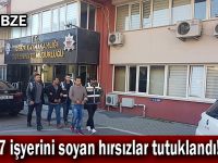 7 işyerini soyan hırsızlar tutuklandı!