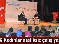 AK Kadınlar aralıksız çalışıyor