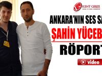 Ankara’nın ses sanatçısı Şahin Yücebaş ile röpörtaj