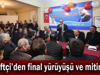 Çiftçi’den final yürüyüşü ve miting