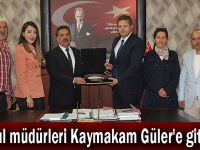 Okul müdürleri Kaymakam Güler'e gitti!