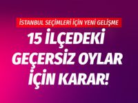 15 ilçede geçersiz oylar yeniden sayılacak