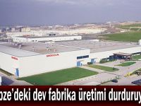 Gebze’deki dev fabrika üretimi durduruyor!