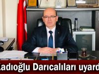 Kadıoğlu Daıcalıları uyardı!