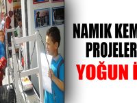 NAMIK KEMAL’İN PROJELERİNE YOĞUN İLGİ