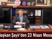 Başkan Şayir’den 23 Nisan Mesajı