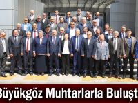 Büyükgöz Muhtarlarla Buluştu