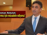 Akbulut, ''Çocuklarımız için Mücadele ediyoruz''