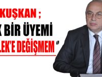 Kuşkan: Tek bir üyemi Civelek’e değişmem