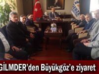 GİLMDER’den Büyükgöz’e ziyaret