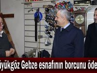 Büyükgöz Gebze esnafının borcunu ödedi!