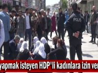 Eylem yapmak isteyen HDP'li kadınlara izin verilmedi