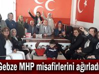 Gebze MHP misafirlerini ağırladı