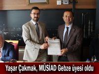 Yaşar Çakmak, MÜSİAD Gebze üyesi oldu