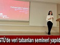 GTÜ'de veri tabanları semineri yapıldı