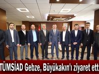 TÜMSİAD Gebze, Büyükakın'ı ziyaret etti