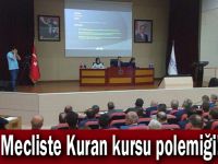 Mecliste Kuran kursu polemiği!