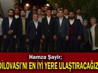 Şayir,“Dilovası’nı en iyi yere ulaştıracağız!”