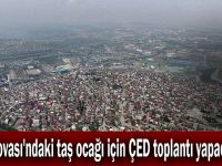 Dilovası'ndaki taş ocağı için ÇED toplantı yapacak