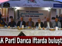 AK Parti Darıca iftarda buluştu