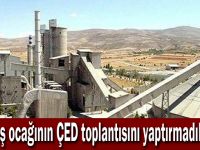 Taş ocağının ÇED toplantısını yaptırmadılar