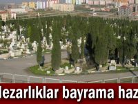 Mezarlıklar bayrama hazır