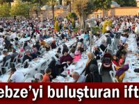 Gebze’yi buluşturan iftar