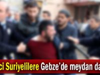 Gebze'de tacizci Suriyelilere meydan dayağı