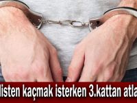 Polisten kaçmak isterken 3.kattan atladı