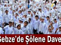 Gebze’de  Şölene Davet