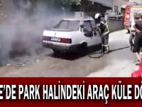 Park halindeki araç küle döndü