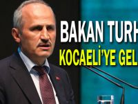 Bakan Turhan Kocaeli'ye geliyor!