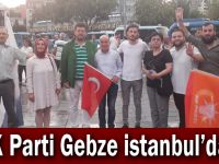 AK Parti Gebze İstanbul'da!