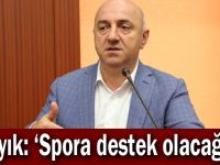 Bıyık: ‘Spora destek olacağız’