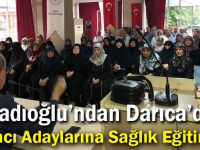 Kadıoğlu’ndan Darıca’da Hacı Adaylarına Sağlık Eğitimi