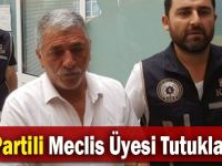 İYİ Partili Meclis Üyesi Tutuklandı!