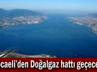 Kocaeli'den Doğalgaz hattı geçecek!