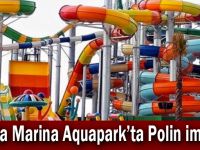Tuzla Marina Aquapark’ta Polin imzası
