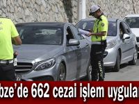 Gebze'de 662 cezai işlem uygulandı!